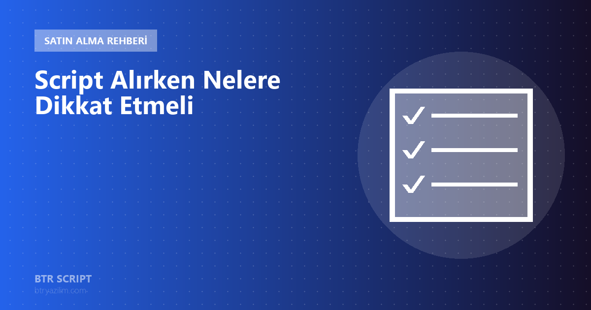 Script Satın Alırken Nelere Dikkat Etmelisiniz?