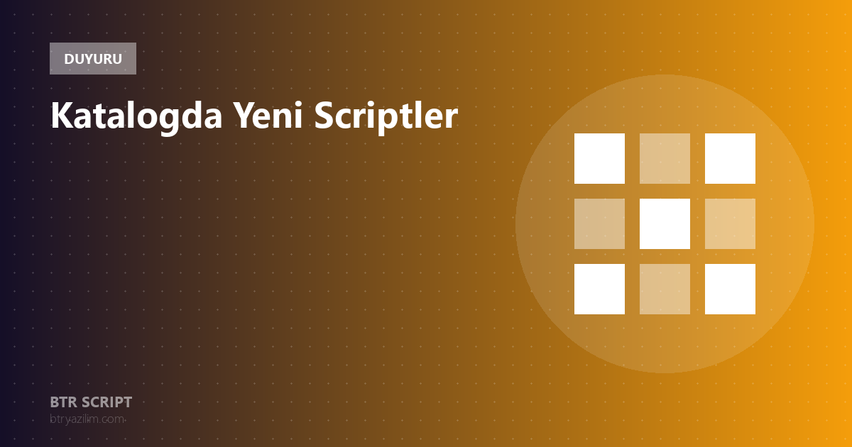 BTR Yazılım Katalogunda Yeni Scriptler Yayında